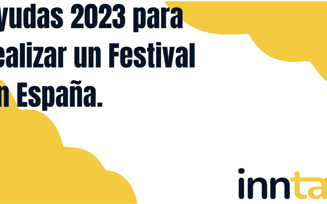 ¿Quieres realizar un festival en España? No te pierdas estas ayudas de 2023