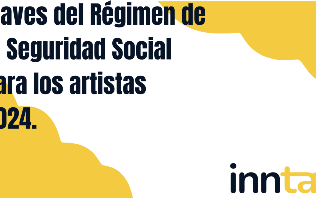 Claves del Régimen de la Seguridad Social para los artistas 2024