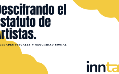 Descifrando el Estatuto de Artistas: Aspectos fiscales y novedades Seguridad Social de la Industria Musical 2024