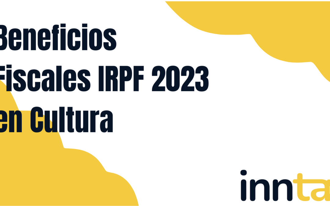 Beneficios Fiscales IRPF 2023 en Cultura