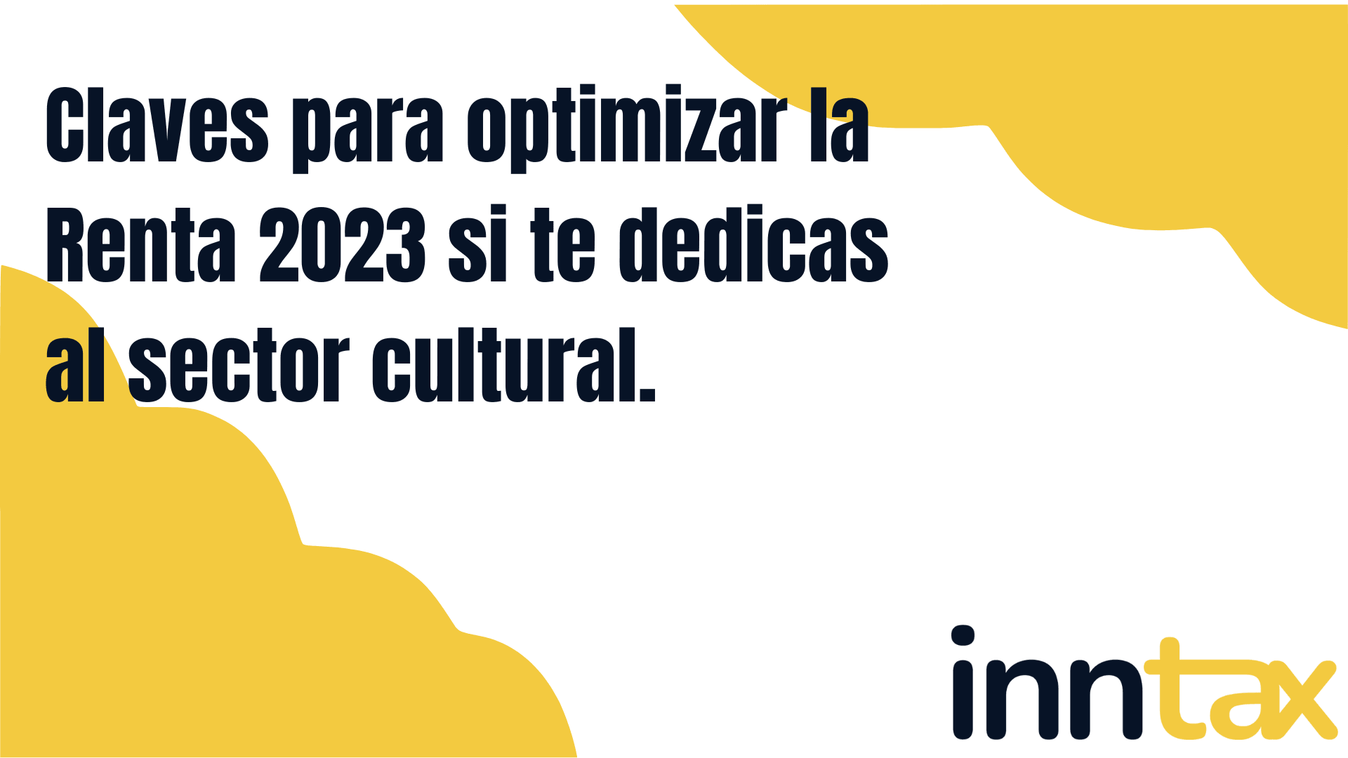 Claves para optimizar tu declaración de la Renta 2023 si te dedicas al sector cultural.