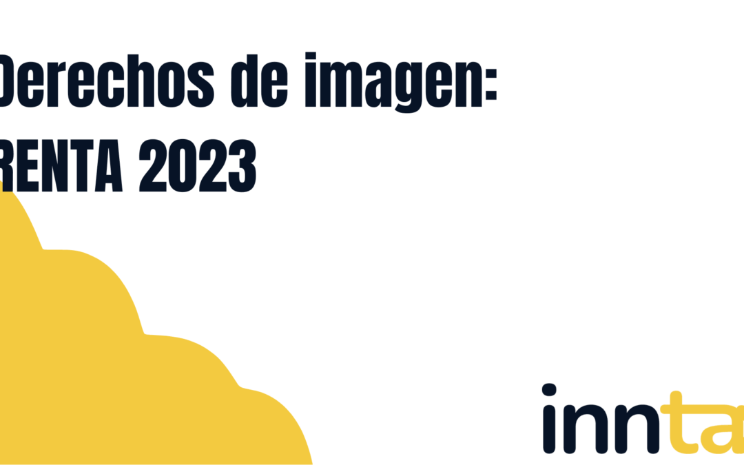 Tributación de los Derechos de Imagen en España: Renta 2023