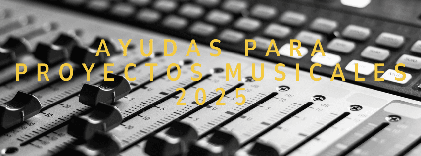 Ayudas para Proyectos Musicales 2025 Ayudas para Proyectos Musicales 2025